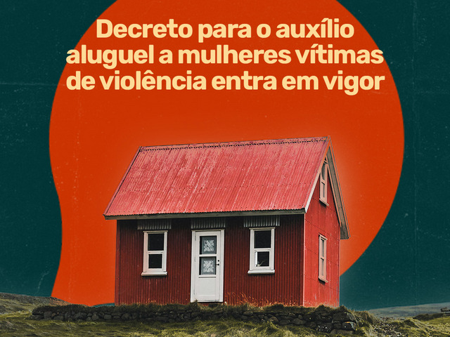 Capa do post Entra em vigor decreto do auxílio aluguel para mulheres vítimas de violência